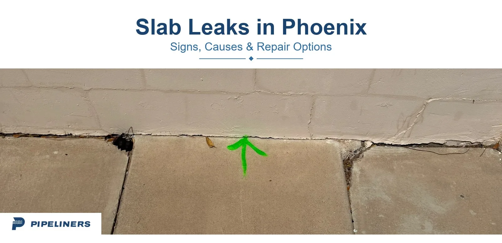 Slab Leaks in Phoenix: Signs, Causes, and Repair Options
